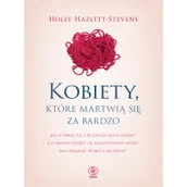 Rozwój osobisty - Kobiety, które martwią się za bardzo - miniaturka - grafika 1