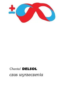 Czas Wyrzeczenia Chantal Delsol - Filozofia i socjologia - miniaturka - grafika 2