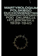 Historia świata - Martyrologium polskiego duchowieństwa rzymskokatolickiego pod okupacją hitlerowską 1939 1945 Zeszyt III - miniaturka - grafika 1
