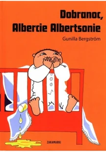 Zakamarki Dobranoc Albercie Albertsonie - Gunilla Bergstrom - Baśnie, bajki, legendy - miniaturka - grafika 3