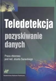 Teledetekcja, pozyskiwanie danych - Wydawnictwa Naukowo Techniczne - Podręczniki dla szkół wyższych - miniaturka - grafika 1
