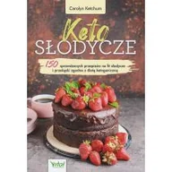 Ciasta, desery, wypieki - Keto słodycze. 150 sprawdzonych przepisów na fit słodycze i przekąski zgodne z dietą ketogeniczną - miniaturka - grafika 1