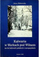 Książki o kulturze i sztuce - Kalwaria w Werkach pod Wilnem na tle kalwarii polskich i europejskich - miniaturka - grafika 1