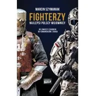 Historia świata - Fighterzy. Najlepsi polscy wojownicy. Od Zawiszy Czarnego do komandosów z Iraku - miniaturka - grafika 1