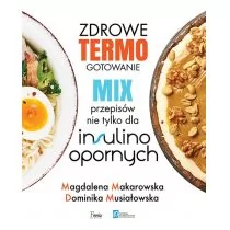 Zdrowe termogotowanie. Mix przepisów nie tylko dla insulinoopornych - Diety, zdrowe żywienie - miniaturka - grafika 1