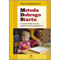 Edukacja przedszkolna - Metoda Dobrego Startu we wspomaganiu rozwoju, edukacji i terapii pedagogicznej - Marta Bogdanowicz - miniaturka - grafika 1