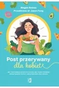 Poradniki hobbystyczne - Post przerywany dla kobiet. Jak zrównoważyć poziom hormonów, aby trwale schudnąć, obniżyć poziom stresu i zoptymalizować stan zdrowia - miniaturka - grafika 1