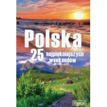 Pascal praca zbiorowa Polska. 25 najpiękniejszych weekendów - Przewodniki - miniaturka - grafika 1
