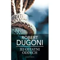 Thrillery - Robert Dugoni Jej ostatni oddech - miniaturka - grafika 1