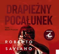 Audiobooki - literatura piękna - Cd Mp3 Drapieżny Pocałunek Roberto Saviano - miniaturka - grafika 1