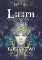 E-booki - fantastyka i horror - Dziedzictwo. Lilith. Tom 1 - miniaturka - grafika 1