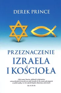 Przeznaczenie Izraela i Kościoła - Derek Prince - oprawa miękka - Religia i religioznawstwo - miniaturka - grafika 1