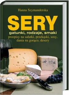 Sery, gatunki, rodzaje, smaki - Książki kucharskie - miniaturka - grafika 1