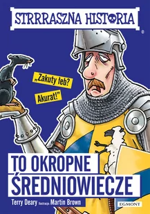 Strrraszna historia. To okropne średniowiecze - Powieści i opowiadania - miniaturka - grafika 1