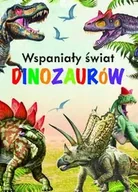 Baśnie, bajki, legendy - Wspaniały świat dinozaurów - praca zbiorowa - miniaturka - grafika 1