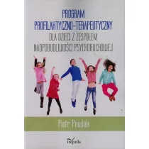 Impuls Program profilaktyczno-terapeutyczny dla dzieci z zespołem nadpobudliwości psychoruchowej - Piotr Pawlak - Pedagogika i dydaktyka - miniaturka - grafika 1