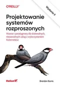 Książki o programowaniu - Projektowanie systemów rozproszonych. Wzorce i paradygmaty dla skalowalnych, niezawodnych usług z wykorzystaniem Kubernetesa - Brendan Burns - miniaturka - grafika 1