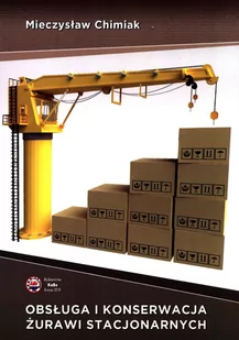 Chimiak Mieczysław Obsługa i konserwacja żurawi stacjonarnych - Podręczniki dla szkół zawodowych - miniaturka - grafika 2
