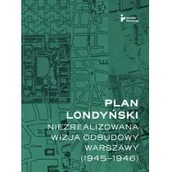 Historia Polski - Instytut Pileckiego Plan londyński Niezrealizowana wizja odbudowy Warszawy 1945-1946 - miniaturka - grafika 1