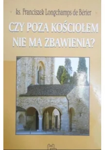 Czy poza kościołem nie ma zbawienia? - Religia i religioznawstwo - miniaturka - grafika 1