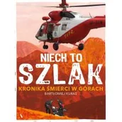 Felietony i reportaże - Niech to szlak! Kronika śmierci w górach Kuraś Bartłomiej - miniaturka - grafika 1
