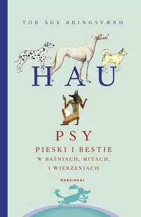 Hau. Psy, pieski i bestie w baśniach, mitach i wierzeniach - E-booki - literatura faktu - miniaturka - grafika 1
