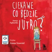 Audiobooki dla dzieci i młodzieży - Ciekawe co będzie jutro - miniaturka - grafika 1