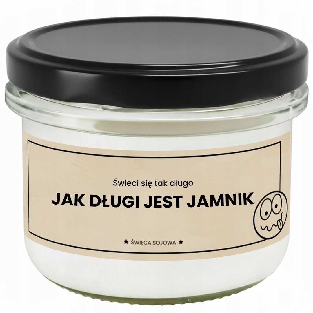 ŚWIECA ZAPACHOWA SOJOWA 150 ml ze śmiesznym zabawnym nadrukiem PREZENT UPOMINEK na każdą okazję dla faceta taty mamy męża chłopaka mężczyzny kobiety..