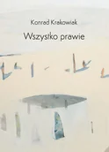 Poezja - Wszystko prawie - Konrad Krakowiak - książka - miniaturka - grafika 1