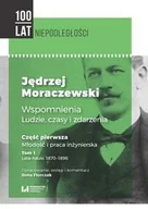 Historia świata - Jędrzej Moraczewski Wspomnienia ludzie czasy i zdarzenia - miniaturka - grafika 1