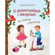 Baśnie, bajki, legendy - Dreams Asia Olejarczyk O dziewczynkach i chłopcach. Dla chłopców i dziewczynek - miniaturka - grafika 1