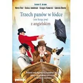 Książki do nauki języka angielskiego - Poltext Trzech panów w łódce (nie licząc psa) z angielskim - Jerome Jerome K., Marta Fihel, Dariusz Jemielniak, Grzegorz Komerski, Gabriela Oberda - miniaturka - grafika 1