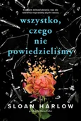 Kryminały - Wszystko, czego nie powiedzieliśmy - Sloan Harlow - miniaturka - grafika 1