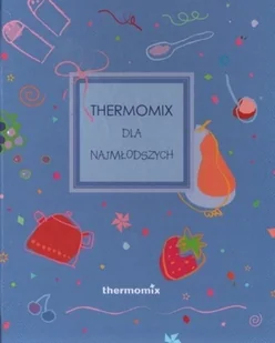 Thermomix dla najmłodszych - Książki edukacyjne - miniaturka - grafika 1