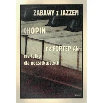 Wydawnictwo Muzyczne Contra Zabawy z jazzem. Chopin na fortepian - praca zbiorowa - Książki o muzyce - miniaturka - grafika 1