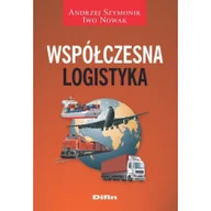 Zarządzanie - Szymonik Andrzej, Nowak Iwo Współczesna logistyka - dostępny od ręki, natychmiastowa wysyłka - miniaturka - grafika 1