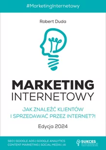 Marketing Internetowy. Jak znaleźć klientów i sprzedawać przez Internet?! Edycja 2024 - Marketing - miniaturka - grafika 1