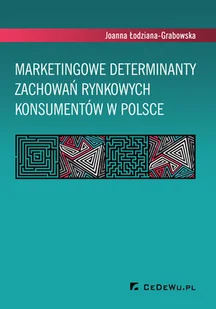 Marketingowe determinanty zachowań rynkowych konsumentów w Polsce - Zarządzanie Marketingowe determinanty zachowań rynkowych konsumentów w Polsce - Zarządzanie - miniaturka - grafika 1