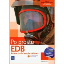 WSiP Po prostu Edukacja dla bezpieczeństwa Podręcznik Zakres podstawowy. Klasa 1-3 Szkoły ponadgimnazjalne Edukacja dla bezpieczeństwa - Bogusława Breitkop