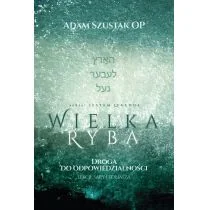 Wielka Ryba. Droga do odpowiedzialności  lekcje Sary i Tobiasza. - Religia i religioznawstwo Wielka Ryba. Droga do odpowiedzialności  lekcje Sary i Tobiasza. - Religia i religioznawstwo - miniaturka - grafika 1