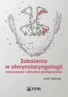 Zakażenia w otorynolaryngologii - Książki medyczne - miniaturka - grafika 1