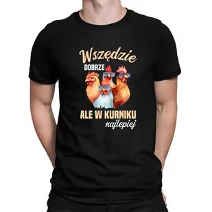 Wszędzie dobrze, ale w kurniku najlepiej - męska koszulka na prezent Czarna - Koszulki męskie - miniaturka - grafika 1