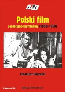 Polski Film Sensacyjno-Kryminalny (1960–1980) - Książki o kulturze i sztuce - miniaturka - grafika 1
