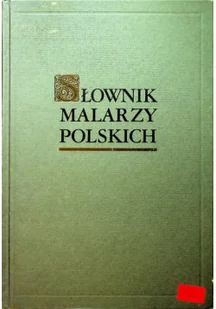 Słownik malarzy polskich Tom I - Książki o kulturze i sztuce - miniaturka - grafika 1