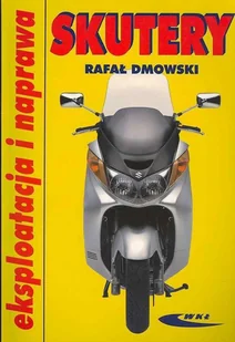 Skutery. Eksploatacja i naprawa - Nauki przyrodnicze - miniaturka - grafika 1