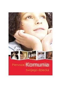 Homo Dei praca zbiorowa Pierwsza Komunia twojego dziecka - Religia i religioznawstwo - miniaturka - grafika 3