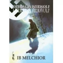 Ib Melchior Operacja Werwolf - Powieści historyczne i biograficzne - miniaturka - grafika 1