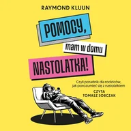 Audiobooki - literatura popularnonaukowa - Pomocy, mam w domu nastolatka! - miniaturka - grafika 1