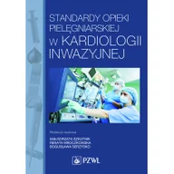 Zdrowie - poradniki - Standardy opieki pielęgniarskiej w kardiologii inwazyjnej - Renata Mroczkowska, Serzysko Bogusława, Szkutnik Małgorzata - miniaturka - grafika 1