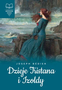 Dzieje Tristana i Izoldy - Józef Bedier - książka - Lektury szkoły średnie - miniaturka - grafika 1